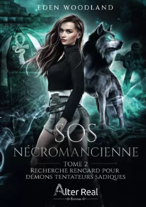 Eden Woodland - SOS Nécromancienne, Tome 2 : Recherche rencard pour démons tentateurs sadiques